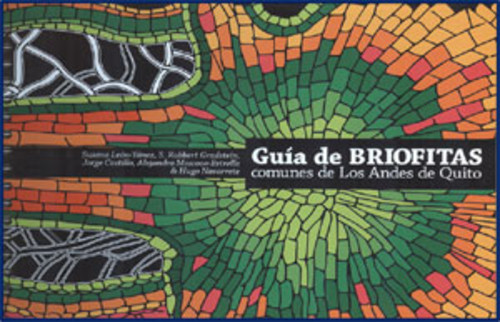 Guía de briofitas comunes de los Andes de Quito. FOTO: PUCE.
