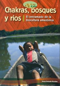 Portada del libro 'Chakras, bosques y ríos. El entramado de la biocultura amazónica' (FOTO: INIAP).